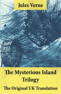 Mysterious Island Trilogy - The Original UK Translation