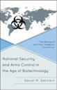 National Security and Arms Control in the Age of Biotechnology