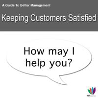 Guide to Better Management: Keeping Customers Satisfied