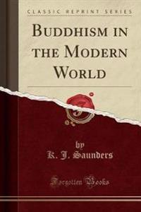 Buddhism in the Modern World (Classic Reprint)
