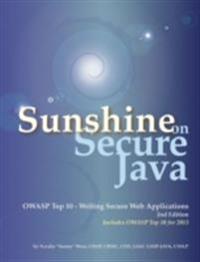 Sunshine on Secure Java:  OWASP Top 10 - Writing Secure Web Applications