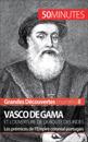 Vasco de Gama et l''ouverture de la route des Indes