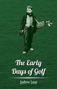 Early Days of Golf - A Short History