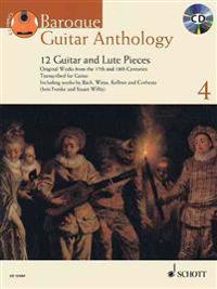 Baroque Guitar Anthology - Volume 4: 12 Guitar and Lute Pieces with a CD of Performances
