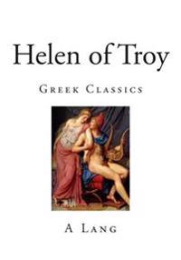 Helen of Troy: Greek Classics