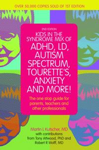 Kids in the Syndrome Mix of ADHD, LD, Asperger's, Tourette's, Bipolar and More! 2nd edition