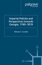 Imperial Policies and Perspectives towards Georgia, 1760-1819