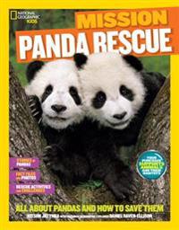 National Geographic Kids Mission: Panda Rescue: All about Pandas and How to Save Them