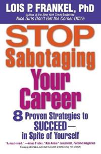 Stop Sabotaging Your Career