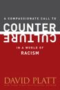Compassionate Call to Counter Culture in a World of Racism