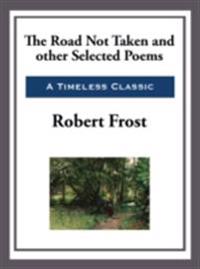 Road Not Taken and Other Selected Poems