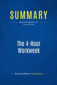 Summary: The 4-Hour Workweek - Timothy Ferriss