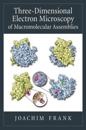 Three-Dimensional Electron Microscopy of Macromolecular Assemblies