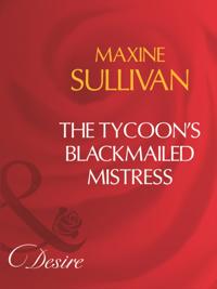Tycoon's Blackmailed Mistress (Mills & Boon Desire)