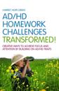AD/HD Homework Challenges Transformed!
