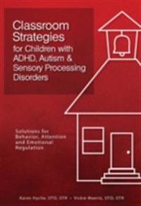 Classroom Strategies for Children with ADHD, Autism & Sensory Processing Disorders