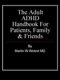 Adult ADHD Handbook for Patients, Family & Friends