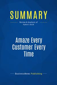 Summary : Amaze Every Customer Every Time - Shep Hyken