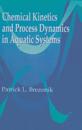 Chemical Kinetics and Process Dynamics in Aquatic Systems