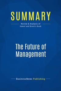 Summary : The Future of Management - Gary Hamel with Bill Breen