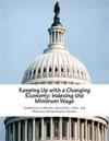 Keeping Up with a Changing Economy: Indexing the Minimum Wage