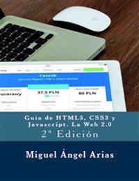 Guia de Html5, Css3 y JavaScript. La Web 2.0: 2 Edicion
