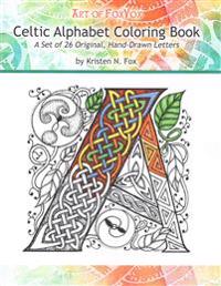 Celtic Alphabet Coloring Book: A Set of 26 Original, Hand-Drawn Letters to Color