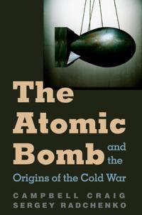 Atomic Bomb and the Origins of the Cold War