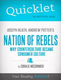 Quicklet on Joseph Heath and Andrew Potter's Nation of Rebels: Why Counterculture Became Consumer Culture