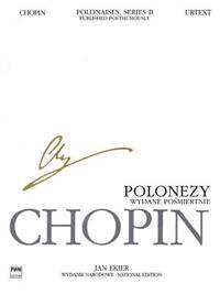 Polonaises Series B: Published Posthumously: Chopin National Edition