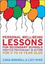 Personal Well-Being Lessons for Secondary Schools: Positive psychology in action for 11 to 14 year olds