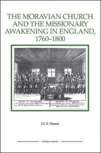 The Moravian Church and the Missionary Awakening in England, 1760-1800