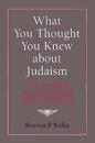 What You Thought You Knew About Judaism