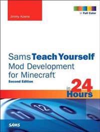 Teach Yourself Mod Development for Minecraft in 24 Hours