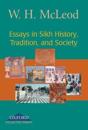 Essays in Sikh History, Tradition and Society