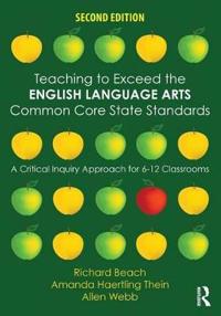 Teaching to Exceed the English Language Arts Common Core State Standards