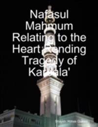 Nafasul Mahmum Relating to the Heart Rending Tragedy of Karbala'