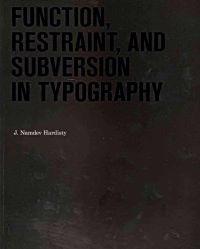 Function, Restraint, and Subversion in Typography