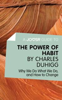 Joosr Guide to... The Power of Habit by Charles Duhigg