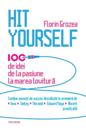 Hit Yourself. 100 de idei de la pasiune la marea lovitura (româna)