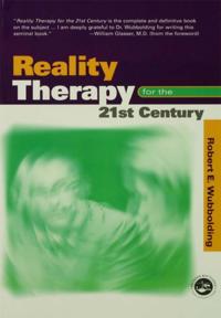 Reality Therapy For the 21st Century