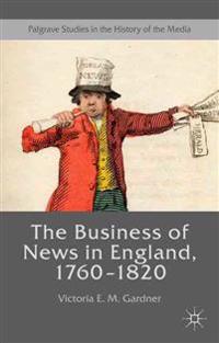 The Business of News in England, 1760-1820