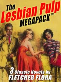Lesbian Pulp MEGAPACK (TM): Three Complete Novels
