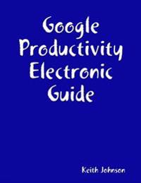 Google Productivity - Electronic Guide
