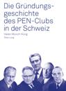 Die Gruendungsgeschichte des PEN-Clubs in der Schweiz