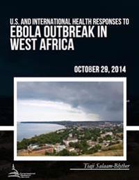 U.S. and International Health Responses to the Ebola Outbreak in West Africa