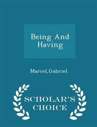 Being and Having - Scholar's Choice Edition