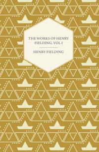 Works of Henry Fielding; Vol I; A Journey from this World to the Next and a Voyage to Lisbon