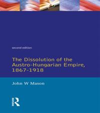 Dissolution of the Austro-Hungarian Empire, 1867-1918
