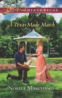 Texas-Made Match (Mills & Boon Love Inspired Historical)